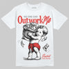 Jordan 4 Toro Bravo DopeSkill T-Shirt No One Can Outwork Me Graphic Streetwear - White