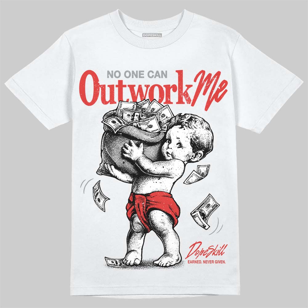 Jordan 4 Toro Bravo DopeSkill T-Shirt No One Can Outwork Me Graphic Streetwear - White