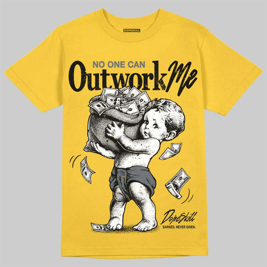 Jordan 4 Tour Yellow DopeSkill T-Shirt No One Can Outwork Me Graphic Streetwear - Daisy