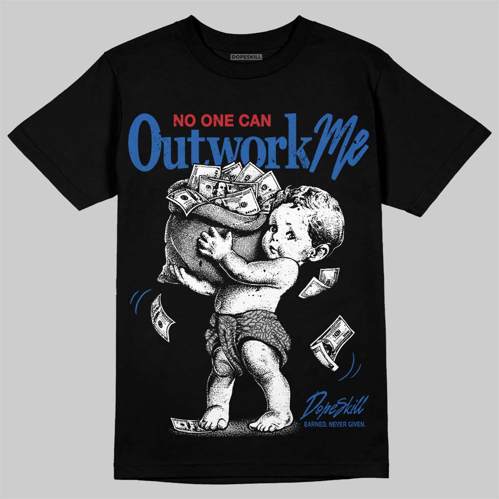 Jordan 3 True Blue DopeSkill T-Shirt No One Can Outwork Me Graphic Streetwear  Black