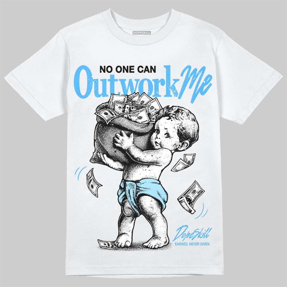 Jordan 11 University Blue DopeSkill T-Shirt No One Can Outwork Me Graphic Streetwear - White