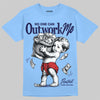 Jordan 11 University Blue DopeSkill T-Shirt No One Can Outwork Me Graphic Streetwear - carolina Blue