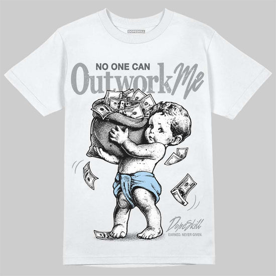 Jordan 5 Wolf Grey  DopeSkill T-Shirt No One Can Outwork Me Graphic Streetwear - White