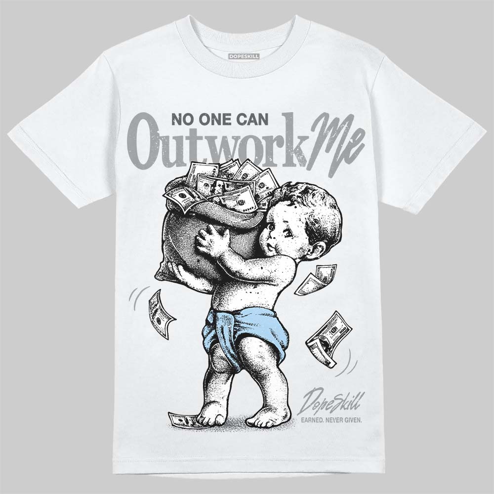 Jordan 5 Wolf Grey  DopeSkill T-Shirt No One Can Outwork Me Graphic Streetwear - White
