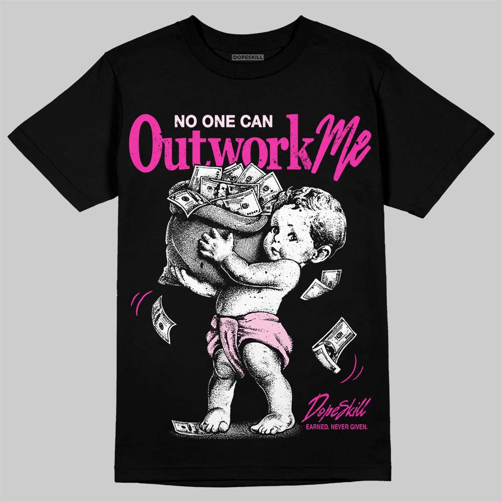 Dunk Triple Pink DopeSkill T-Shirt No One Can Outwork Me Graphic Streetwear - Black