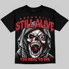 Jordan 4 Bred DopeSkill Oversize Print T-Shirt Still Alive Graphic Streetwear - Black