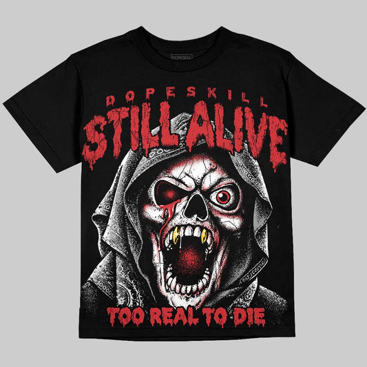 Jordan 4 Bred DopeSkill Oversize Print T-Shirt Still Alive Graphic Streetwear - Black