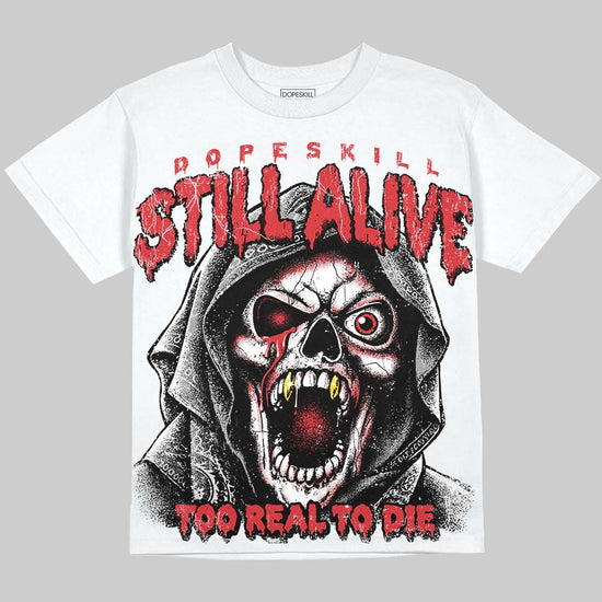 Jordan 4 Bred DopeSkill Oversize Print T-Shirt Still Alive Graphic Streetwear - White