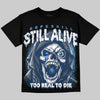 Jordan 13 Flint DopeSkill Oversize Print T-Shirt Still Alive Graphic Streetwear - Black