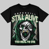 Jordan 14 Forest Green DopeSkill Oversize Print T-Shirt Still Alive Graphic Streetwear - Black