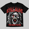 Jordan 4 Toro Bravo DopeSkill Oversize Print T-Shirt Still Alive Graphic Streetwear - Black