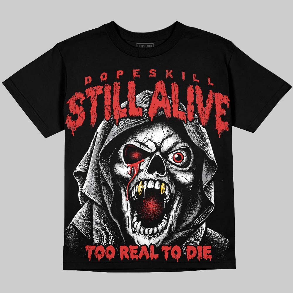 Jordan 4 Toro Bravo DopeSkill Oversize Print T-Shirt Still Alive Graphic Streetwear - Black