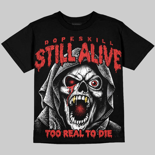 Jordan 4 Toro Bravo DopeSkill Oversize Print T-Shirt Still Alive Graphic Streetwear - Black