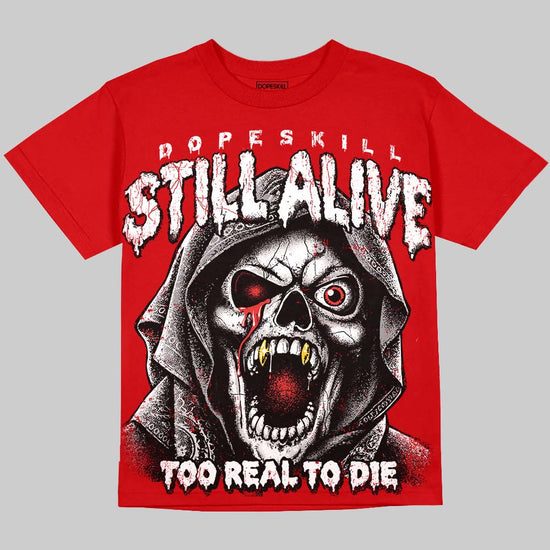 Jordan 4 Toro Bravo DopeSkill Oversize Print T-Shirt Still Alive Graphic Streetwear - Red