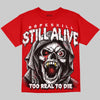 Jordan 4 Toro Bravo DopeSkill Oversize Print T-Shirt Still Alive Graphic Streetwear - Red