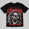 Jordan 4 Toro Bravo DopeSkill Oversize Print T-Shirt Still Alive Graphic Streetwear - Black