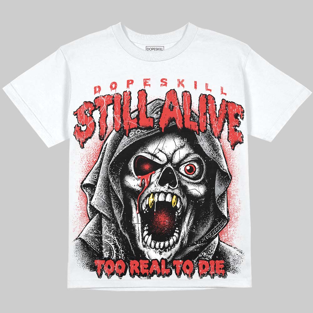 Jordan 4 Toro Bravo DopeSkill Oversize Print T-Shirt Still Alive Graphic Streetwear - White 