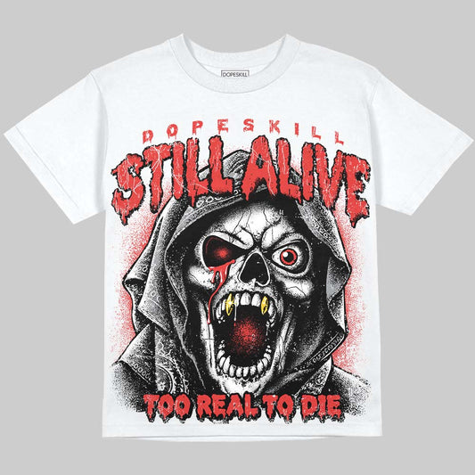 Jordan 4 Toro Bravo DopeSkill Oversize Print T-Shirt Still Alive Graphic Streetwear - White 