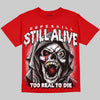 Jordan 4 Toro Bravo DopeSkill Oversize Print T-Shirt Still Alive Graphic Streetwear - Red
