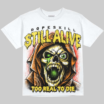 Jordan 4 Tour Yellow DopeSkill Oversize Print T-Shirt Still Alive Graphic Streetwear - White