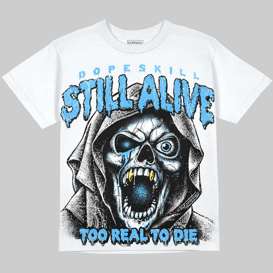 Jordan 11 University Blue DopeSkill Oversize Print T-Shirt Still Alive Graphic Streetwear - White