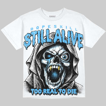 Jordan 11 University Blue DopeSkill Oversize Print T-Shirt Still Alive Graphic Streetwear - White