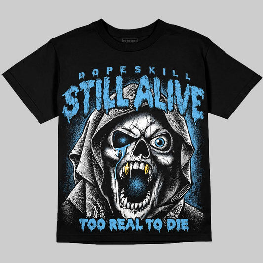 Jordan 14 Retro Black and University Blue DopeSkill Oversize Print T-Shirt Still Alive Graphic Streetwear - Black