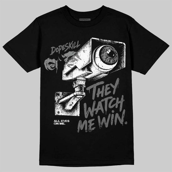 Jordan 4 Black Cat DopeSkill T-Shirt They Watch Me Win Graphic Streetwear - Black
