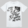 Jordan 4 Black Cat DopeSkill T-Shirt They Watch Me Win Graphic Streetwear - WHite 