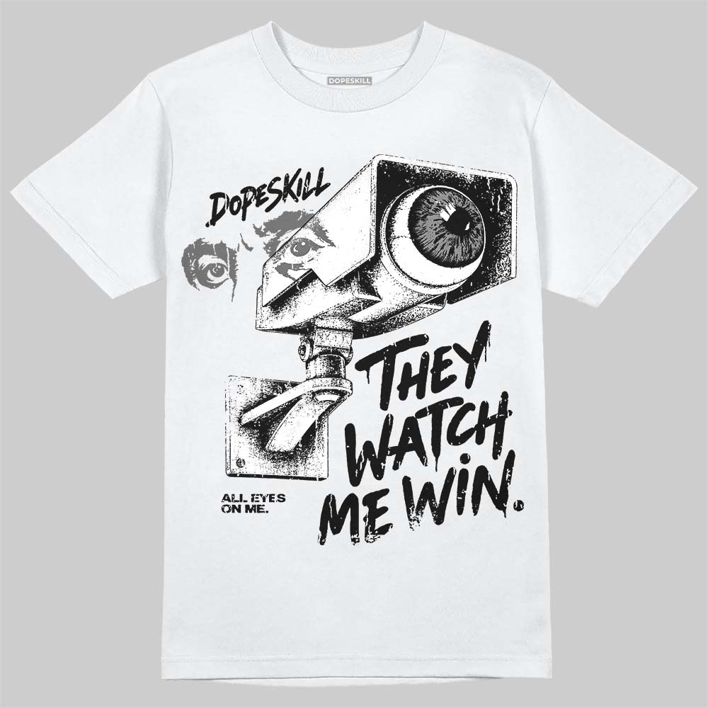 Jordan 4 Black Cat DopeSkill T-Shirt They Watch Me Win Graphic Streetwear - WHite 