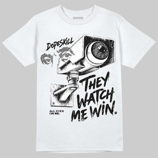 Jordan 4 Black Cat DopeSkill T-Shirt They Watch Me Win Graphic Streetwear - WHite 
