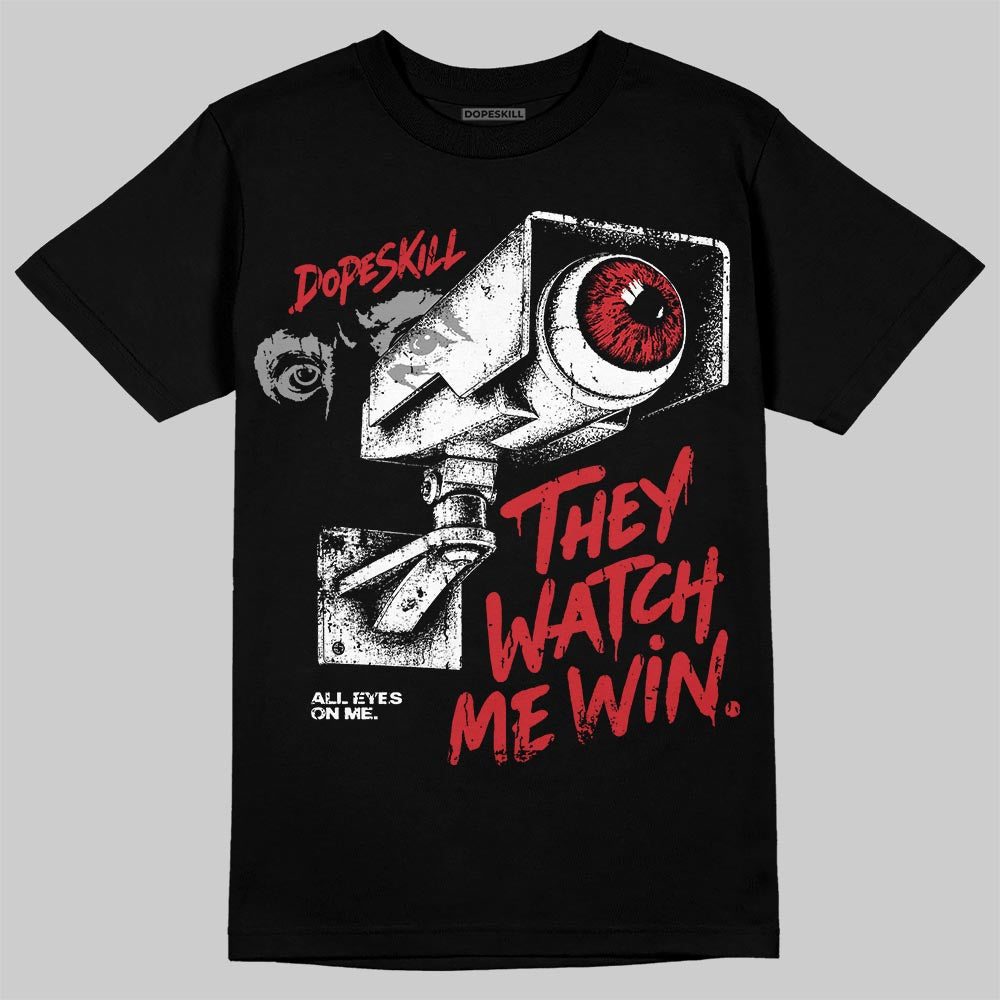 Jordan 12 Bloodline DopeSkill T-Shirt They Watch Me Win Graphic Streetwear - Black