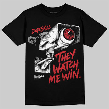 Jordan 12 Bloodline DopeSkill T-Shirt They Watch Me Win Graphic Streetwear - Black