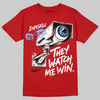 Jordan 11 Cherry DopeSkill T-Shirt They Watch Me Win Graphic Streetwear - Red