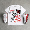AJ 13 Chicago True Red Cherry DopeSkill T-Shirt They Watch Me Win Graphic