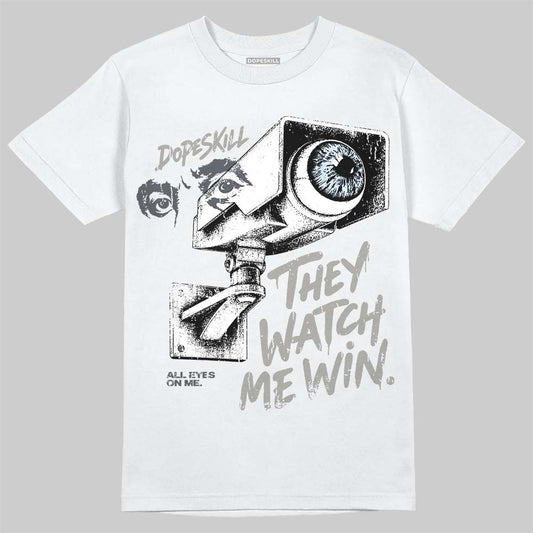 Jordan 11 Cool Grey DopeSkill T-Shirt They Watch Me Win Graphic Streetwear - White