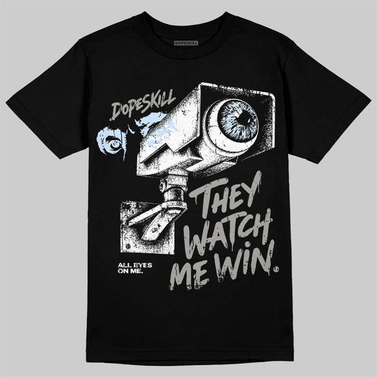 Jordan 11 Cool Grey DopeSkill T-Shirt They Watch Me Win Graphic Streetwear - Black
