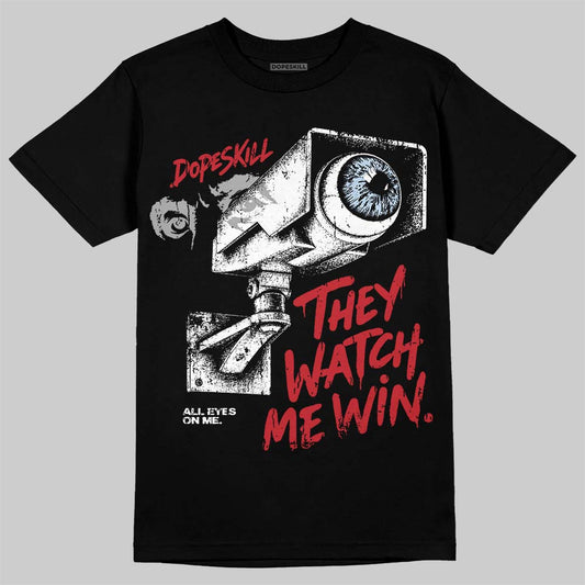 Jordan 5 Fire Red Black Tongue DopeSkill T-Shirt They Watch Me Win Graphic Streetwear - Black