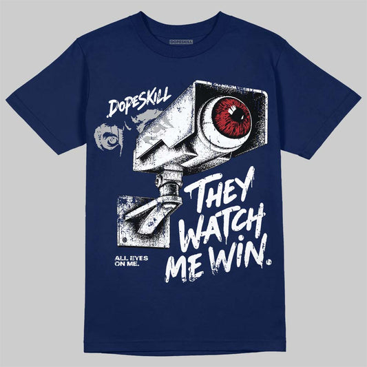Jordan 12 French Blue DopeSkill T-Shirt They Watch Me Win Graphic Streetwear - navy