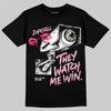 Jordan 4 Iced Carmine DopeSkill T-Shirt They Watch Me Win Graphic Streetwear - Black