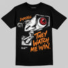 Jordan 3 Orange Citrus DopeSkill T-Shirt They Watch Me Win Graphic Streetwear - Black