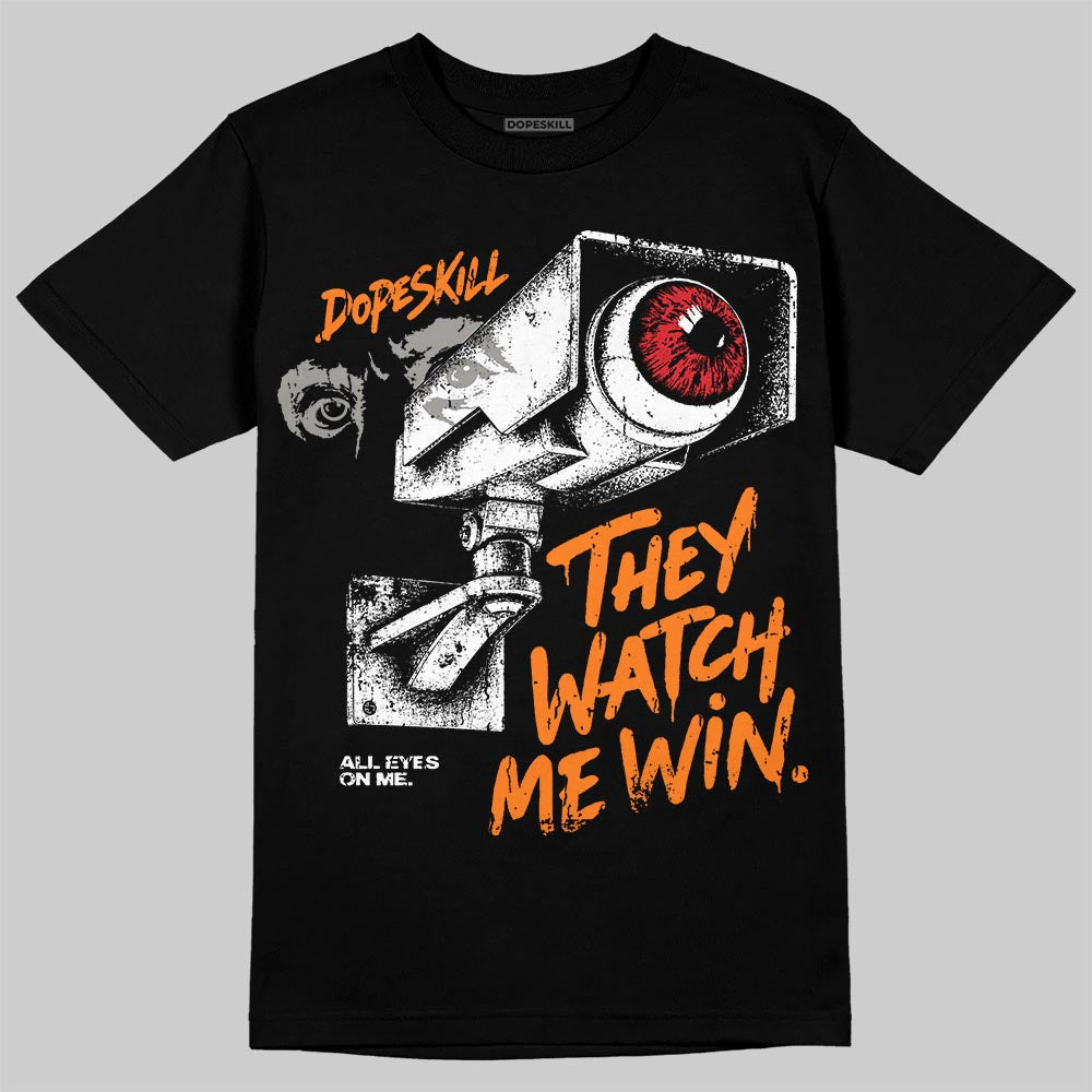 Jordan 3 Orange Citrus DopeSkill T-Shirt They Watch Me Win Graphic Streetwear - Black