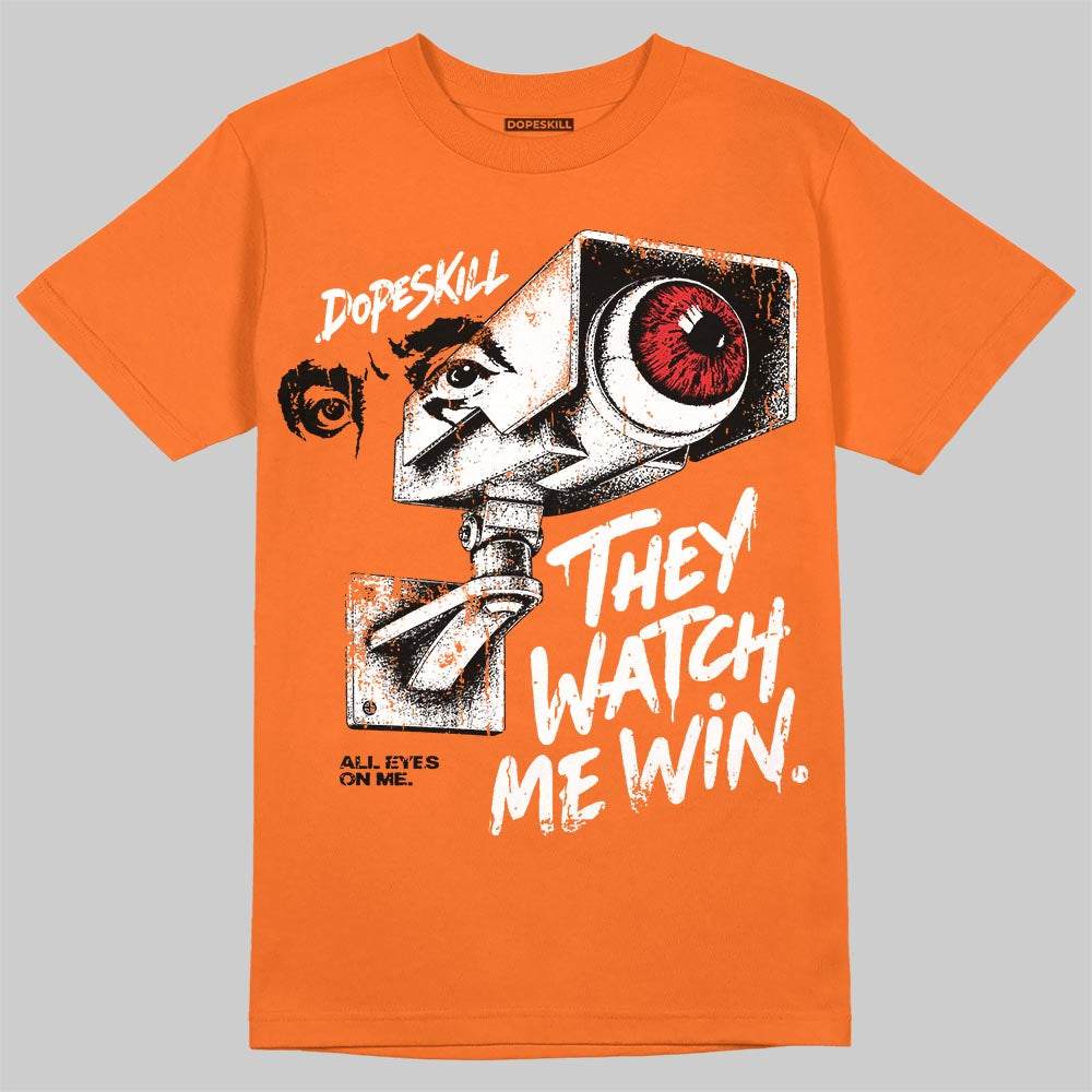 Jordan 3 Orange Citrus DopeSkill T-Shirt They Watch Me Win Graphic Streetwear - orange