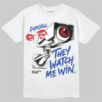 Jordan 4 Rare Air DopeSkill T-Shirt They Watch Me Win Graphic Streetwear - White