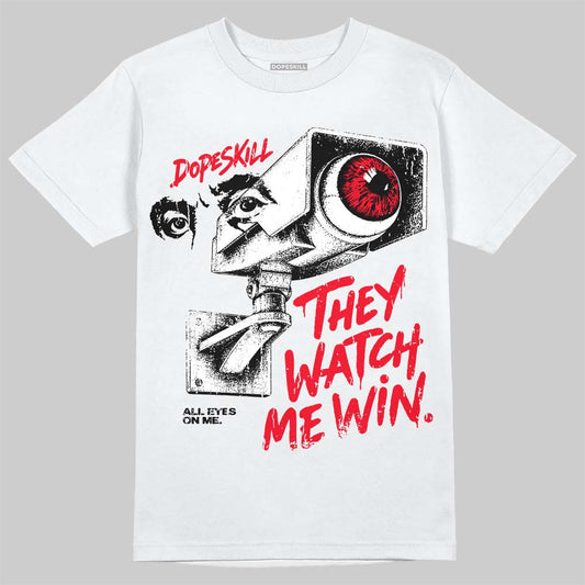 Jordan 4 Red Thunder DopeSkill T-Shirt They Watch Me Win Graphic Streetwear - White