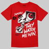 Jordan 4 Red Thunder DopeSkill T-Shirt They Watch Me Win Graphic Streetwear - Red