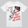 Jordan 4 Toro Bravo DopeSkill T-Shirt They Watch Me Win Graphic Streetwear - White