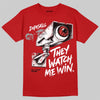 Jordan 4 Toro Bravo DopeSkill T-Shirt They Watch Me Win Graphic Streetwear - Red