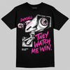 Dunk Triple Pink DopeSkill T-Shirt They Watch Me Win Graphic Streetwear - Black