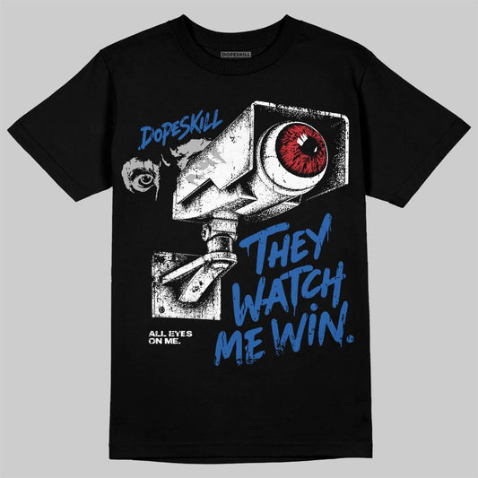 Jordan 3 True Blue DopeSkill T-Shirt They Watch Me Win Graphic Streetwear - Black